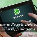 How to Restore/Recover Deleted WhatsApp Messages