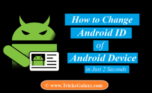 Android ID Changer How to Change Android Device ID