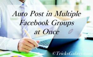 Auto Post in Multiple Facebook Groups