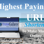10 Highest Paying URL Shortener to Earn/Make Money Online 2018
