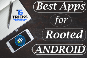 Best free Apps for Rooted Android Smartphone