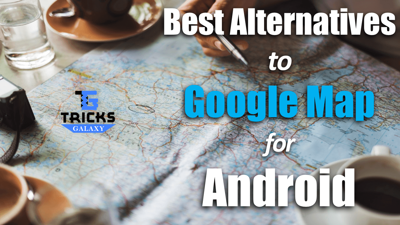 Google Map Alternatives
