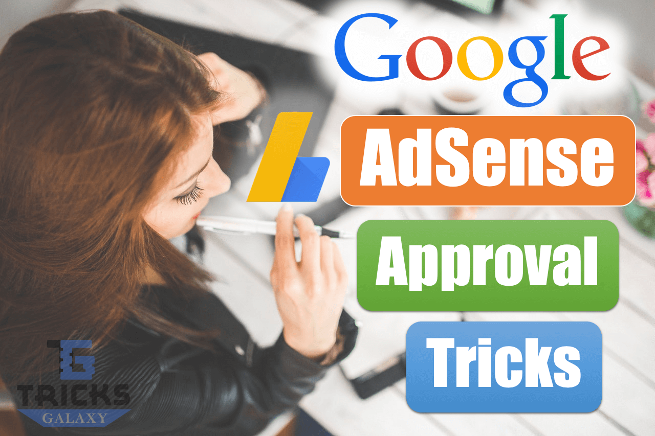 Google AdSense Approval Tricks 2019 to Get Fully Approved First Attempt